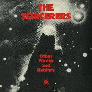 The Sorcerers - Other Worlds And Habitats 1CD