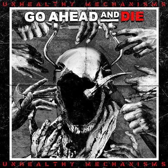 Go Ahead and Die - Unhealthy Mechanisms 1CD