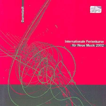 Compilation - Internat.Ferienkurse Neue Mus.2002 1CD