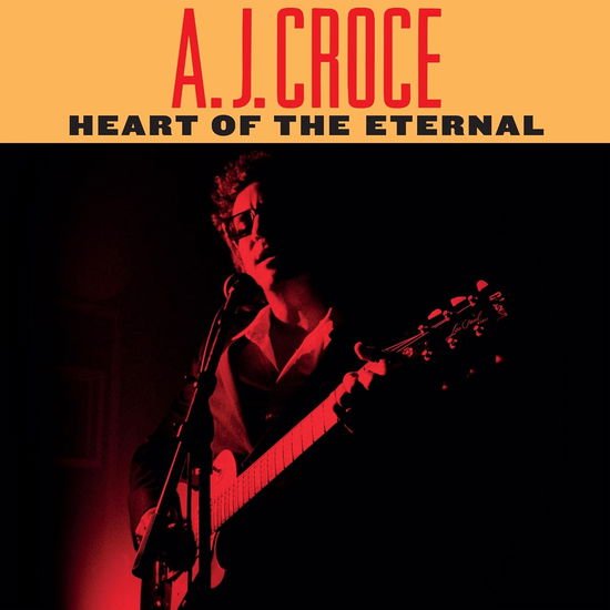 A.j. Croce - Heart Of The Eternal 1CD