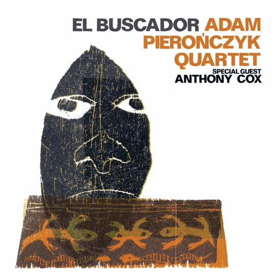 Adam Pieronczyk Quartet - El Buscador 1CD