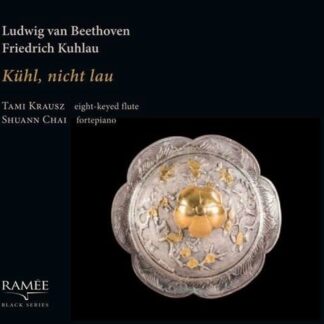 Tami Krausz / Shuann Chai - Ludwig Van Beethoven / Friedrich Kuhlau: Kuhl Nicht Lau 1CD