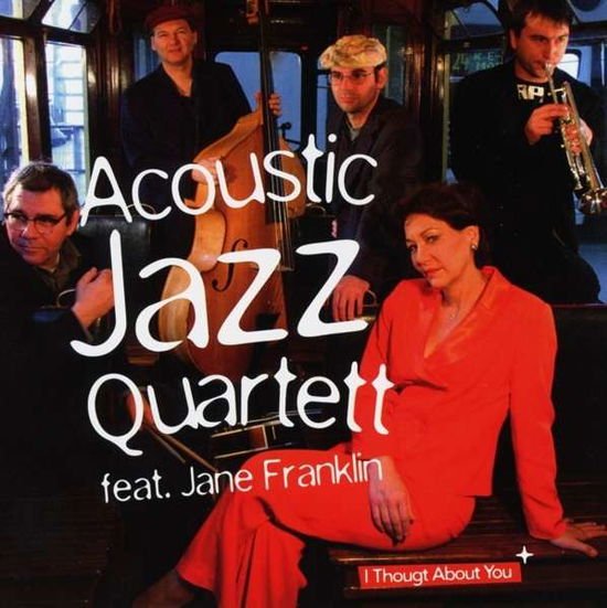 Acoustic Jazz Quartett - I Thought About You 1CD