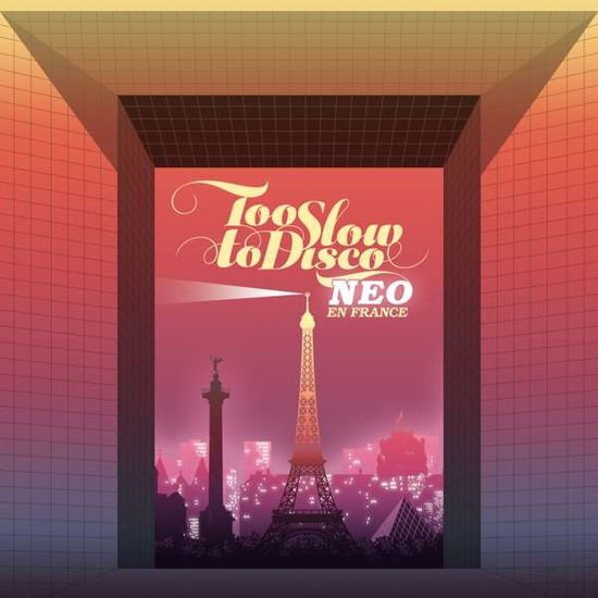 Too Slow To Disco Neo - En France 1CD