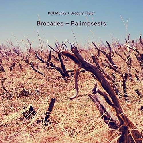 BELL MONKS & GREGORY TAYLOR Brocades + Palimpsests CD