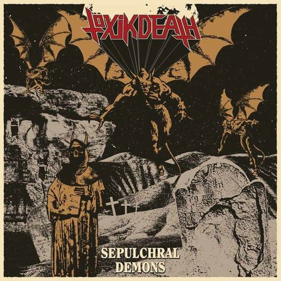 Toxik Death - Sepulchral Demons 1CD
