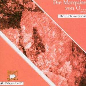 Von Kleist Heinrich - Marquise Von O 2CD
