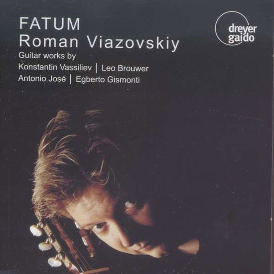 Brouwer / Gismonti / Jose / Roman Viazoskiy - Fatum 1CD