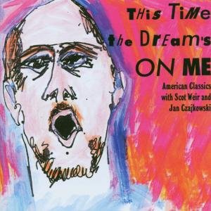 Arlen / Gershwin / Kern / Czajkowski / Weir - This Time the Dream's on Me 1CD