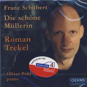 Trekel, Roman / Pohl, Oliver - Die Schöne Müllerin Oehms Classics Klassisk 1CD