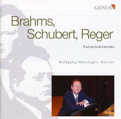 Brahms / Schubert / Reger / Wolfgang Watzinger - Variation Works 1CD