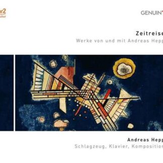 Andreas Hepp - Zeitreise: Works By And With Andreas Hepp 1CD