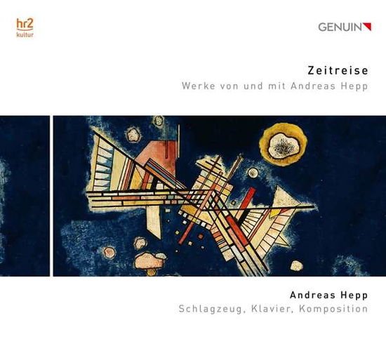 Andreas Hepp - Zeitreise: Works By And With Andreas Hepp 1CD
