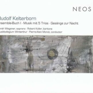 Robert Koller / Sarah Wegener / Musikkollegium Winterthur & Pierre-alain Monot - Rudolf Kelterborn: Ensemble-Buch I. Musik Mit 5 Trios. Gesange Zur Nacht 1CD