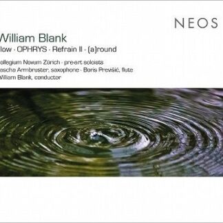 Collegium Novum Zurich - Blank: Flow / Ophrys / Refrain Ii/(a)round 1CD