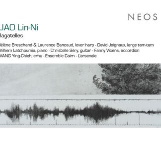 Hélène Breschand & Laurence Bancaud - Liao Lin-Ni: Bagatelles 1CD