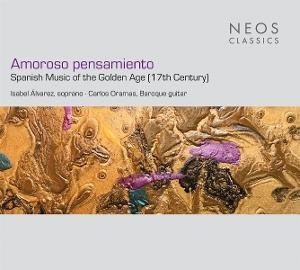 Isabel Alvarez & Carlos Oramas - Amoroso Pensamiento - Spanish Music Of The Golden Age (17th Century) 1CD