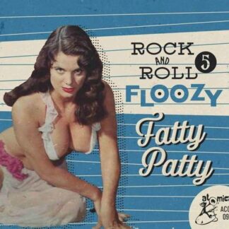 Rock 'n' Roll Floozy 5: Fatty Patty / Various - Rock 'n' Roll Floozy 5: Fatty Patty / Various 1CD