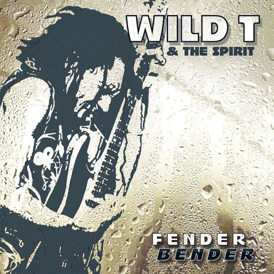 Wild T & The Spirit - Fender Bender 1CD