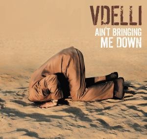 Vdelli - Ain't Bringing Me Down 1CD
