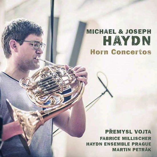 Premysl Vojta & Fabrice Millischer - Michael & Joseph Haydn: Horn Concertos 1CD