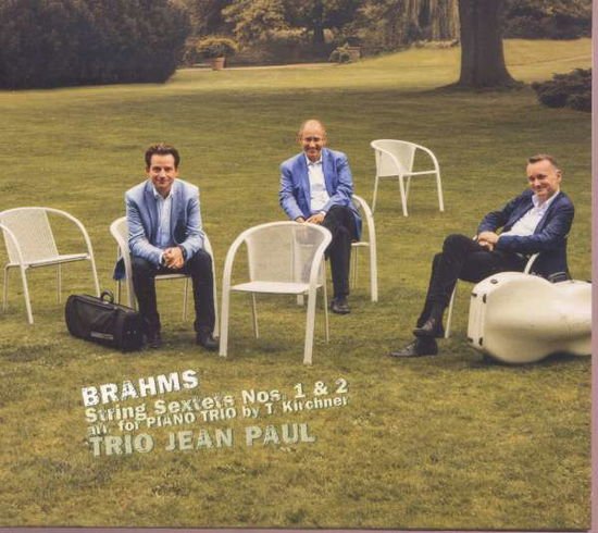 Brahms / Trio Jean Paul - Johannes Brahms: String Sextets Opp 18 & 36 1CD