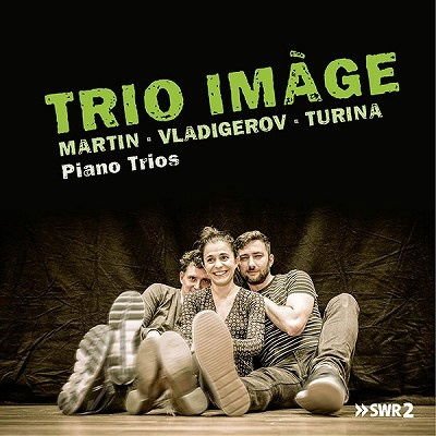 Trio Image - Martin & Vladigerov & Turina, Piano Trios 1CD