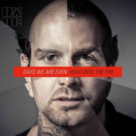 DAYS WE ARE EVEN Head Into The Fire CD