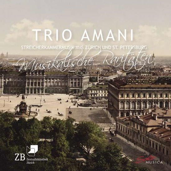 Trio Amani - Nikolai Amani / Hans Schaeuble / Paul Muller-Zurich / Sergei Prokofiev: Musical Rarities - String Chamber Music From Zurich & St. Petersburg 1CD