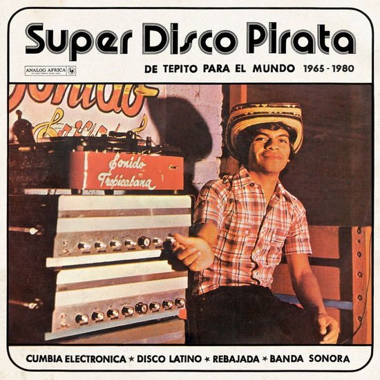 Super Disco Pirata, De Tepito Para El Mundo 1965-1980 1CD