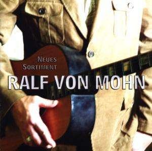 Von Mohn Ralf - Neues Sortiment 1CD
