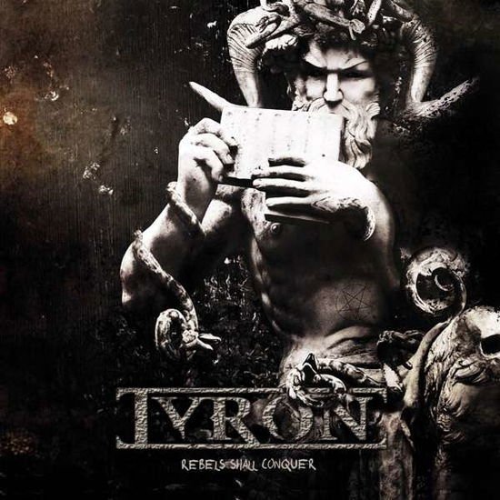 Tyron - Rebels Shall Conquer 1CD