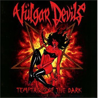 Vulgar Devils - Temptress Of The Dark 1CD