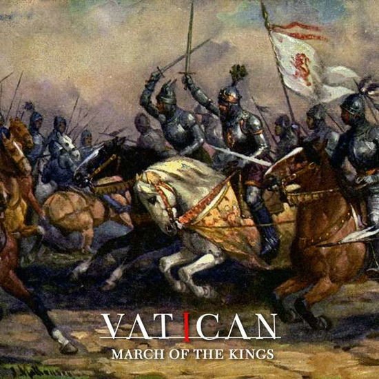 Vatican - March Of The Kings 1CD