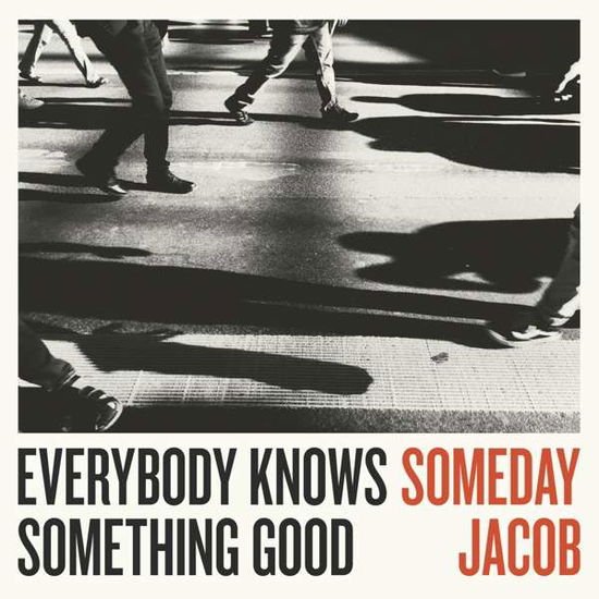 Someday Jacob - Everybody Knows Something Good 1CD