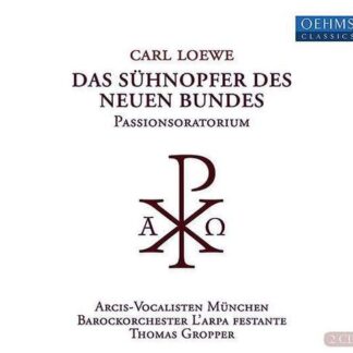 Loewe - Das Suhnopfer Des Neuen Bundes 2CD