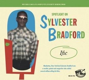 Sylvester Bradford - Ific- Spotlight On Sylvester Bradford 1CD