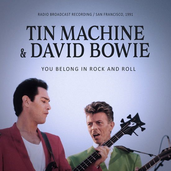 Tin Machine & David Bowie - You Belong In Rock And Roll 1CD