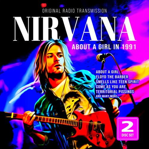 Nirvana - About A Girl In 1991 2CD