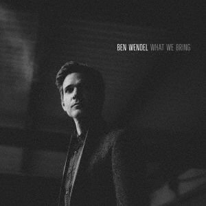 BEN WENDEL What We Bring (Bonus Track) CD