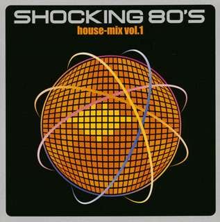 80s Remixers - Shocking 80's House-mix Vol.1 1CD