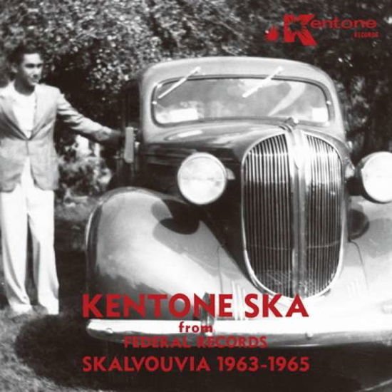 Kentone Ska From Federal Records: Skalvouvia 1963-1965 1CD