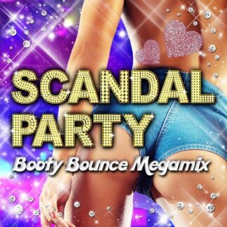 Scandal Party: Booty Bounce Megamix / Var 1CD