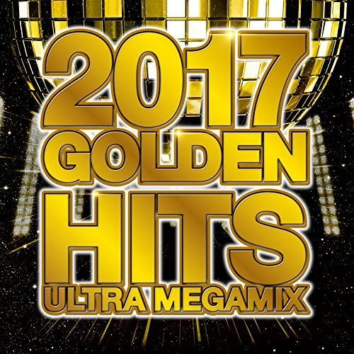 2017 Golden Hits (Ultra Megamix) 1CD