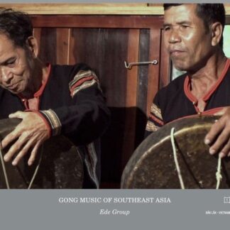 E De Male Gong Group - Gong Culture Of South East Asia Vol 1:E De Male Gong Group Vietnam 1CD