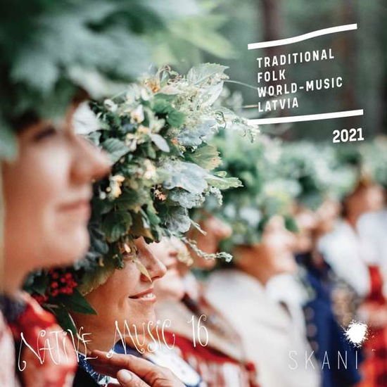 Compilation - Native Music 16: Traditional Folk World Music Latvia 2021 1CD