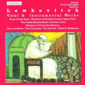 Andersen, Stig Fogh / Andersson, Karl-Gustav / Concentus Musicus Wien / Danish National Radio Choir / Enevold, Per / Fog, Peter / Gronostay, Uwe / Hansen, Bo Anker / Hansen, Mogens Gert / Lewkovitch, Katarina / Lewkovitch, Martin / Lindholm, Steen / Mathi - LEWKOVITCH: Vocal&Instr. Works 2CD