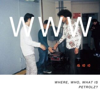 Where. Who. What Is Petrolz 1CD