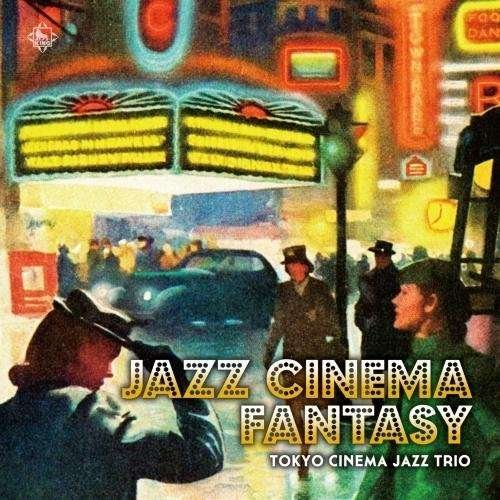 Tokyo Cinema Jazz Trio - Jazz Cinema Fantasy 1CD