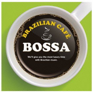 Brazilian Cafe Bossa 1CD